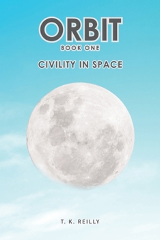 Paperback Orbit: Book One: Civility in Space Book