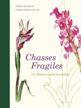 Hardcover Chasses Fragiles: Un Flaneur Parmi Les Herbes [French] Book