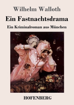 Paperback Ein Fastnachtsdrama: Ein Kriminalroman aus München [German] Book