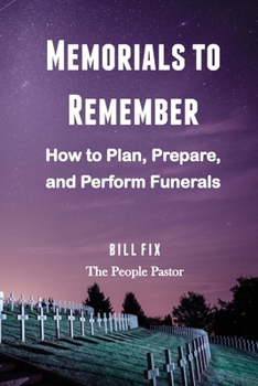 Paperback Memorials to Remember: How to Plan, Prepare, and Perform Funerals Book