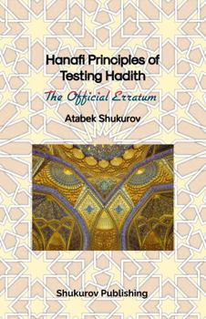 Hanafi Principles Of Testing Hadith: The Official Erratum