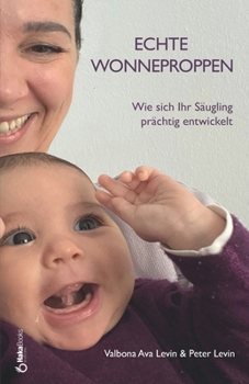 Paperback Echte Wonneproppen: Wie sich Ihr Säugling prächtig entwickelt [German] Book