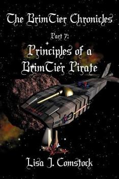 Paperback The BrimTier Chronicles, Part 7: Principles of a BrimTier Pirate Book