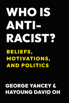 Paperback Who Is Antiracist?: Beliefs, Motivations, and Politics Book