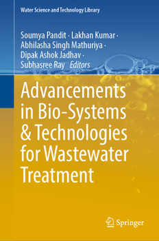 Hardcover Advancements in Bio-Systems and Technologies for Wastewater Treatment Book