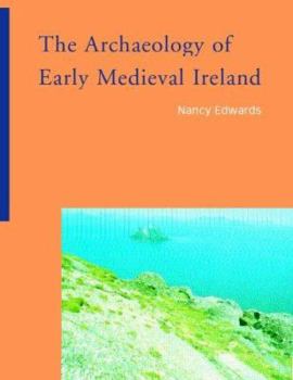 Paperback The Archaeology of Early Medieval Ireland Book