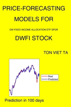 Paperback Price-Forecasting Models for DW Fixed Income Allocation ETF SPDR DWFI Stock Book