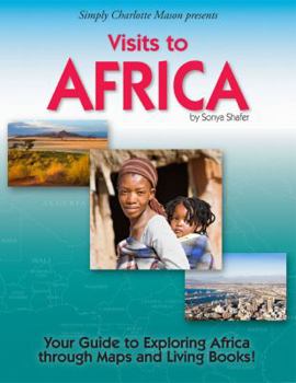 Spiral-bound Simply Charlotte Mason presents Visits to Africa - Your Guide to Exploring Africa through Maps and Living Books! Book