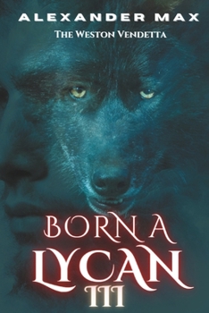 Paperback Born A Lycan 3: Weston Vendetta Book