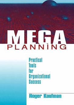 Paperback Mega Planning: Practical Tools for Organizational Success Book