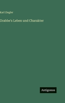 Hardcover Grabbe's Leben und Charakter (German Edition) [German] Book
