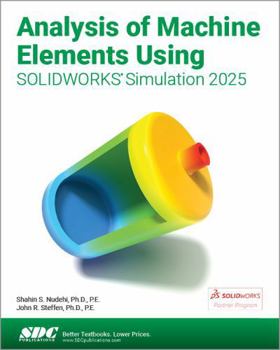 Paperback Analysis of Machine Elements Using SOLIDWORKS Simulation 2025 Book