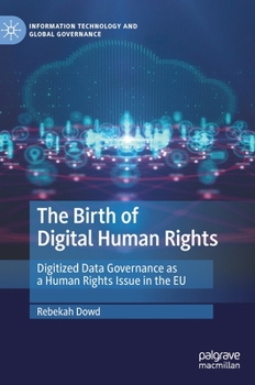 Hardcover The Birth of Digital Human Rights: Digitized Data Governance as a Human Rights Issue in the EU Book
