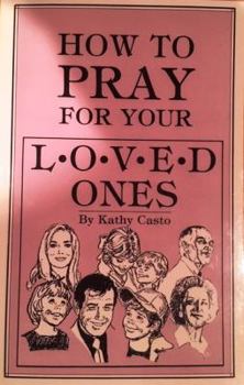 How to Pray for Your Loved Ones