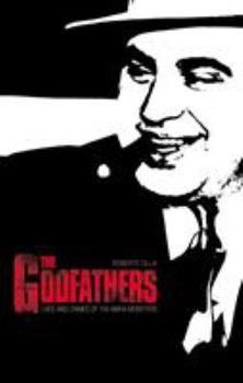 Paperback The Godfathers: Lives and Crimes of Mafia Mobsters Book