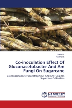 Paperback Co-inoculation Effect Of Gluconacetobacter And Am Fungi On Sugarcane Book