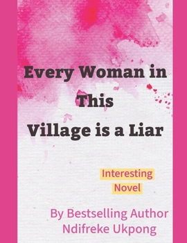 Paperback Every Woman in This Village is a Liar Book