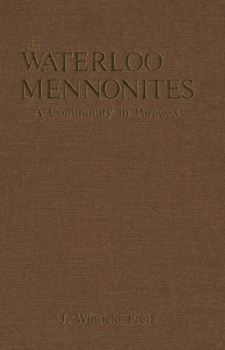 The Waterloo Mennonites: A Community in Paradox