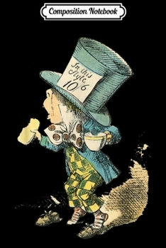 Composition Notebook: Alice in Wonderland Mad Hatter Vintage Illustration  Journal/Notebook Blank Lined Ruled 6x9 100 Pages