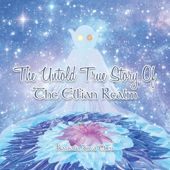 Paperback The Untold True Story of the Elfian Realm Book