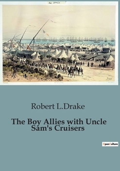 Paperback The Boy Allies with Uncle Sam's Cruisers Book