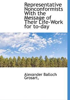 Paperback Representative Nonconformists with the Message of Their Life-Work for To-Day Book
