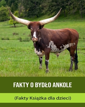 Paperback Fakty o Bydlo Ankole (Fakty Książka dla dzieci) [Polish] Book