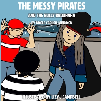 Paperback The Messy Pirates and the Bully Brouhaha Book