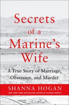Hardcover Secrets of a Marine's Wife: A True Story of Marriage, Obsession, and Murder Book
