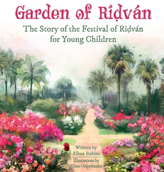 Hardcover Garden of Ridván: The Story of the Festival of Ridván for Young Children [Large Print] Book