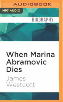 MP3 CD When Marina Abramovic Dies: A Biography Book