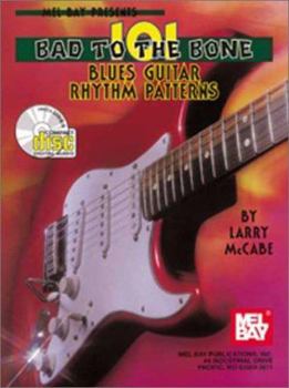 Hardcover Bad to the Bone: 101 Blues Guitar Rhythm Patterns Book