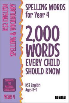 Paperback Spelling Words for Year 4: 2,000 Words Every Child Should Know (KS2 English Ages 8-9) (2,000 Spelling Words (UK Editions)) Book