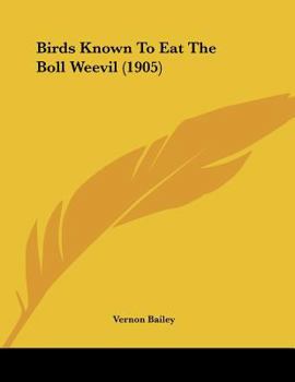 Paperback Birds Known To Eat The Boll Weevil (1905) Book