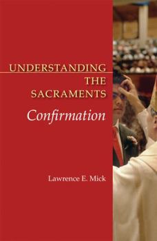 Paperback Understanding the Sacraments: Confirmation (Understanding the Sacraments series) Book