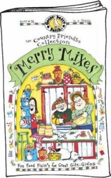 Paperback Merry Mixes: Fun Food Fixin's for Great Gift-Giving (Gooseberry Patch Book #26) (The Country Friends Collection) Book