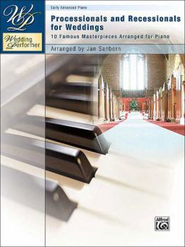 Paperback Processionals and Recessionals for Weddings: 10 Famous Masterpieces Arranged for Piano Book