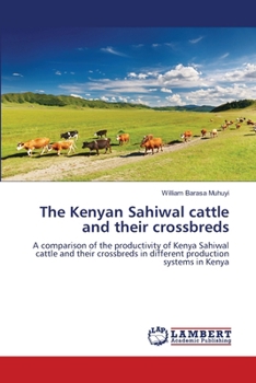 Paperback The Kenyan Sahiwal cattle and their crossbreds Book