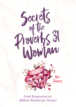 Paperback Secrets of the Proverbs 31 Woman: A Devotional for Women Book