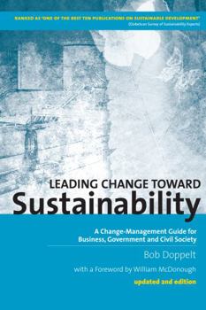 Paperback Leading Change toward Sustainability: A Change-Management Guide for Business, Government and Civil Society Book