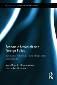 Hardcover Economic Statecraft and Foreign Policy: Sanctions, Incentives, and Target State Calculations Book