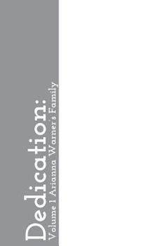 Paperback Dedication: : Volume 1: Arianna Warner's Family Book