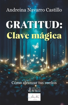 Paperback Gratitud: clave mágica: Cómo alcanzar tus sueños [Spanish] Book