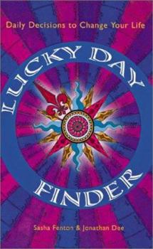 The Lucky Day Finder: Daily Decisions to Change Your Life