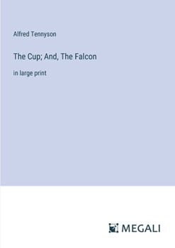 The Cup; And, The Falcon: in large print