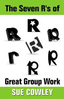 The Seven R's of Great Group Work - Book  of the Alphabet Sevens