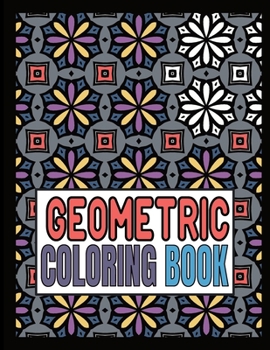 Paperback Geometric Coloring Book: Advanced Level Relaxing Patterns And Shapes Coloring Book For Teen And Adults. Vol 3 Book