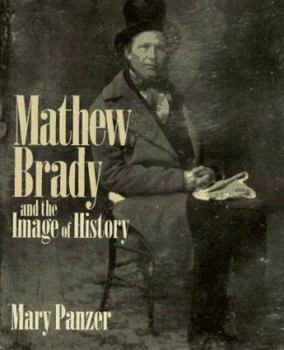 Hardcover Mathew Brady and the Image of History Book