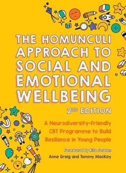 Paperback The Homunculi Approach to Social and Emotional Wellbeing 2nd Edition: A Neurodiversity-Friendly CBT Programme to Build Resilience in Young People Book