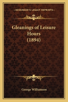 Paperback Gleanings of Leisure Hours (1894) Book
